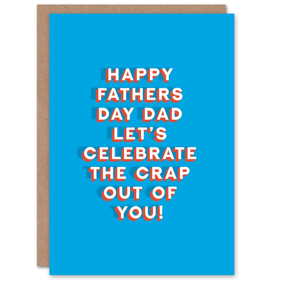 image 1 of Lets Celebrate Crap Out You Fun Funny Fathers Day Dad Card