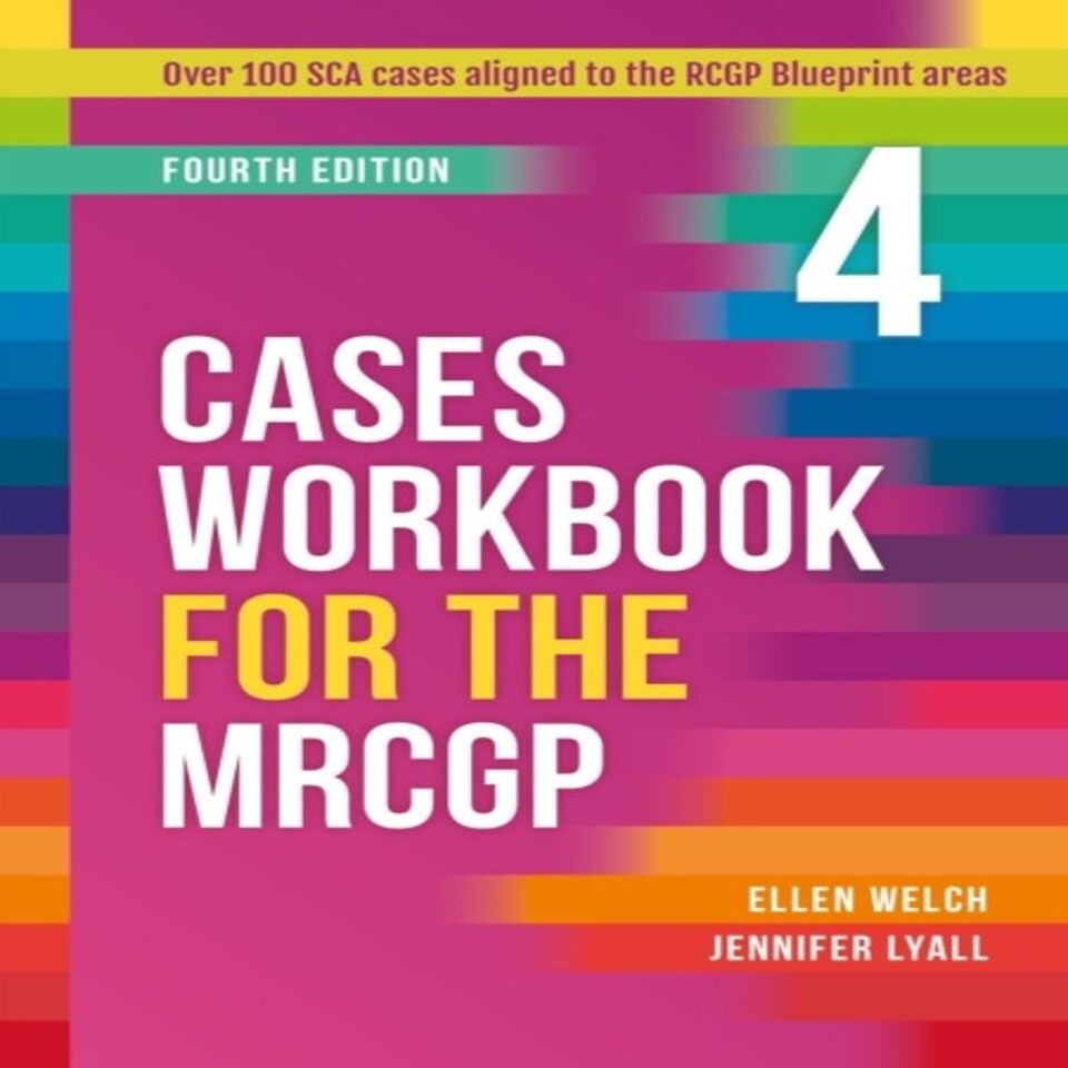 Cases Workbook For The Mrcgp Fourth Ed