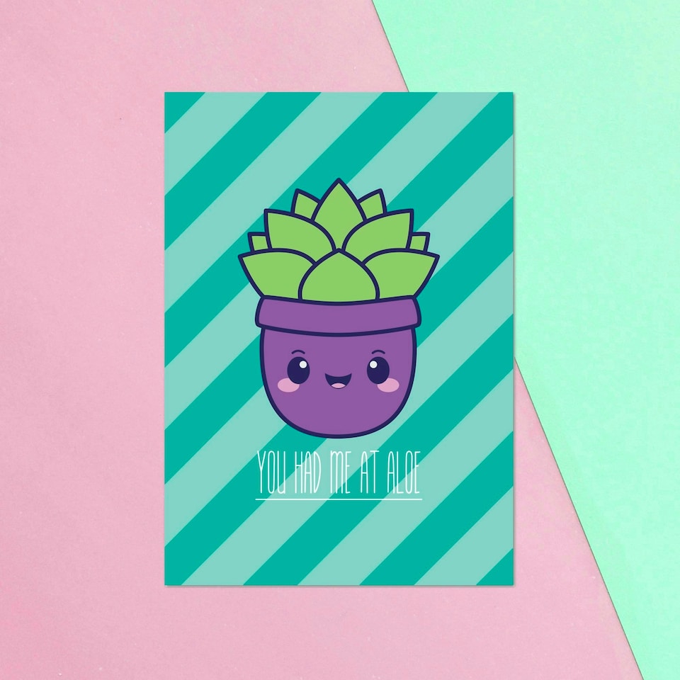 You Had Me At Aloe Greetings Card
