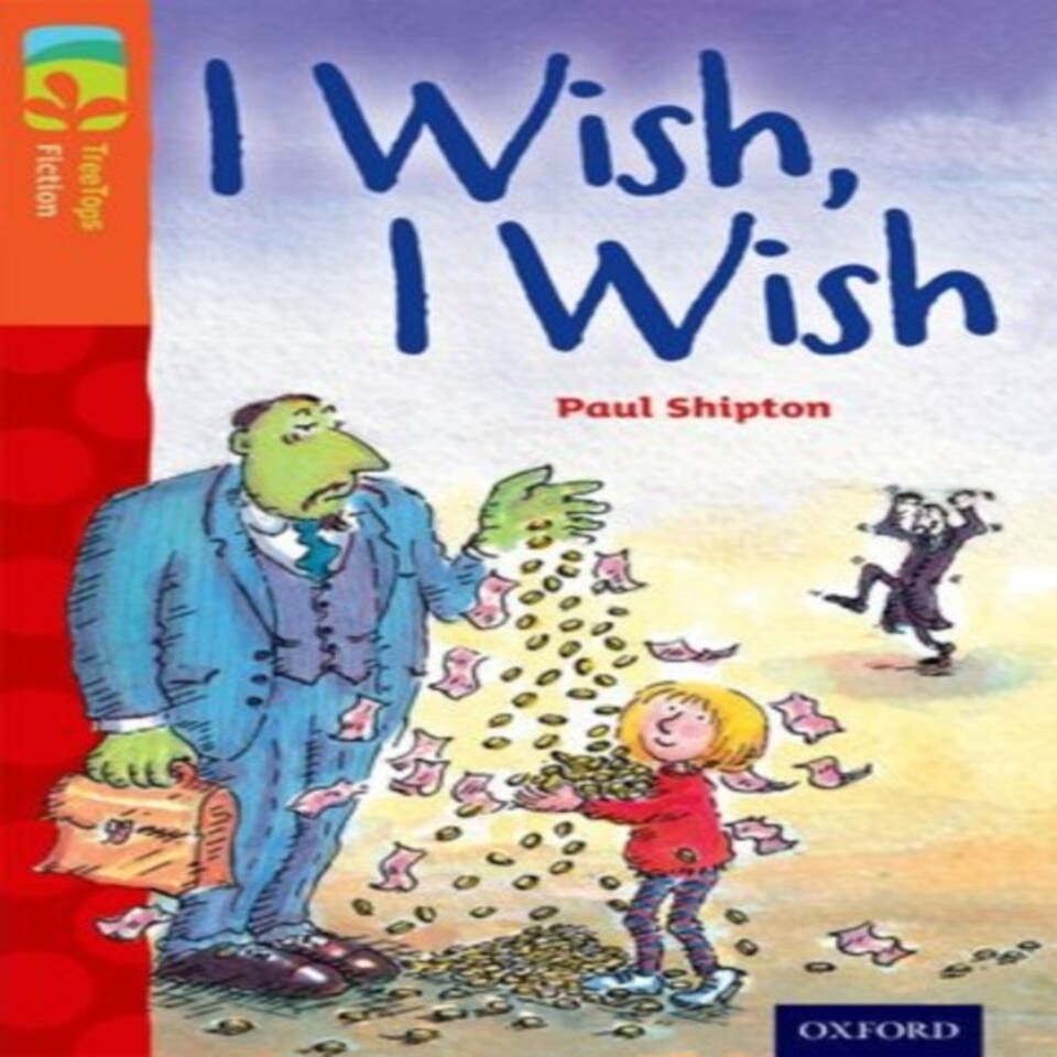 Oxford Reading Tree Treetops Fiction: Level 13: I Wish I Wish