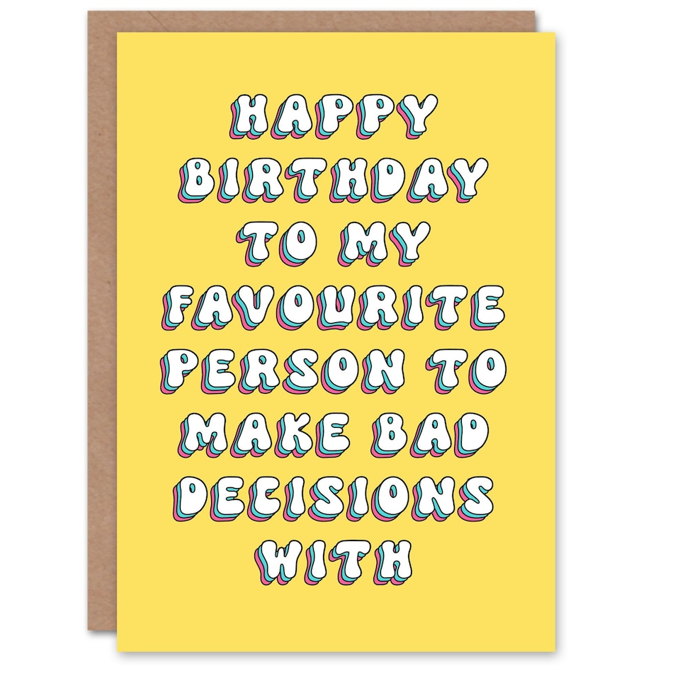 image 1 of Favourite Person Bad Decisions Fun Funny Birthday Card