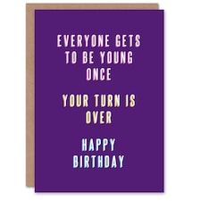Everyone Young Once Your Turn Is Over Funny Birthday Card