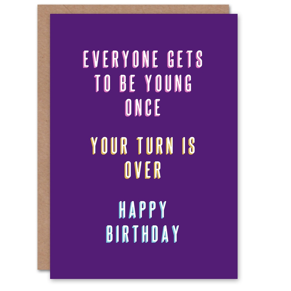 image 1 of Everyone Young Once Your Turn Is Over Funny Birthday Card