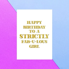 Happy Birthday To A Strictly Fabulous Girl Greetings Card