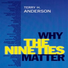 Why The Nineties Matter