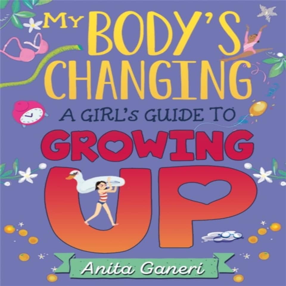 My Body's Changing: A Girl's Guide To Growing Up