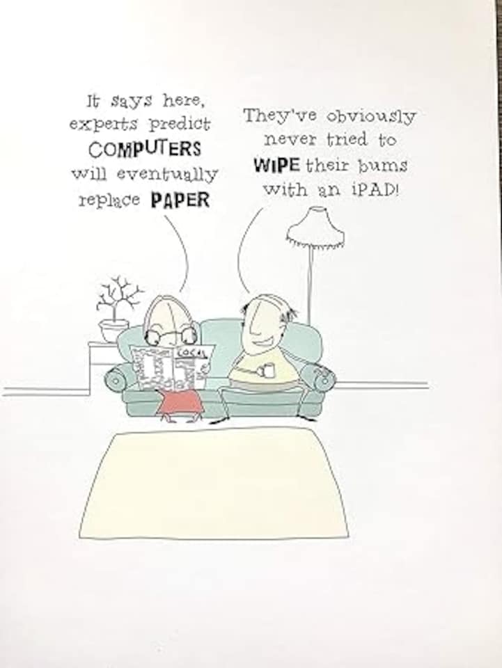 Experts Say Computers Will Eventually Replace Paper... They've Never Tried To Wipe Their Bums With An iPad Greetings Card