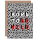 image 1 of Born Be Wild Animal Typography Quote Blank Just to Say Card