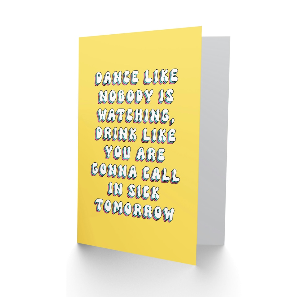 image 1 of Dance Drink Call Sick Tomorrow Party Humour Her Birthday Card