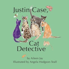 Justin Case Cat Detective And Other Stories