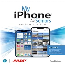 My Iphone For Seniors (covers All Iphone Running Ios 15 Including The New Series 13 Family)