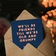 image 3 of Friends Until We Are Old And Grumpy For Him Funny Birthday Card