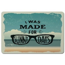 I Was Made For Sunny Days (Placemat)