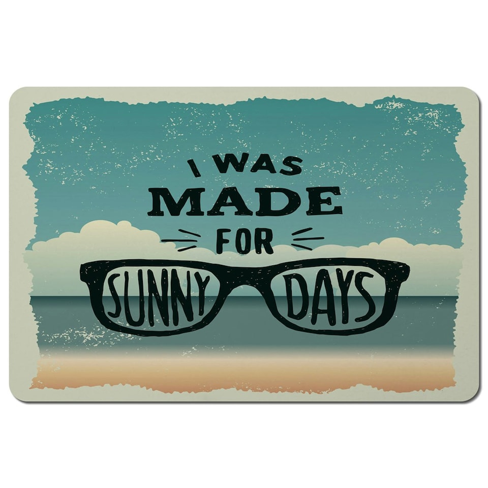 I Was Made For Sunny Days (Placemat)