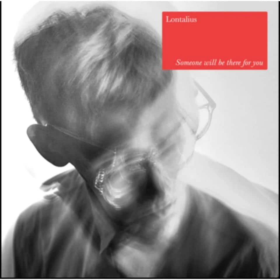 Lontalius LP - Someone Will Be There For You