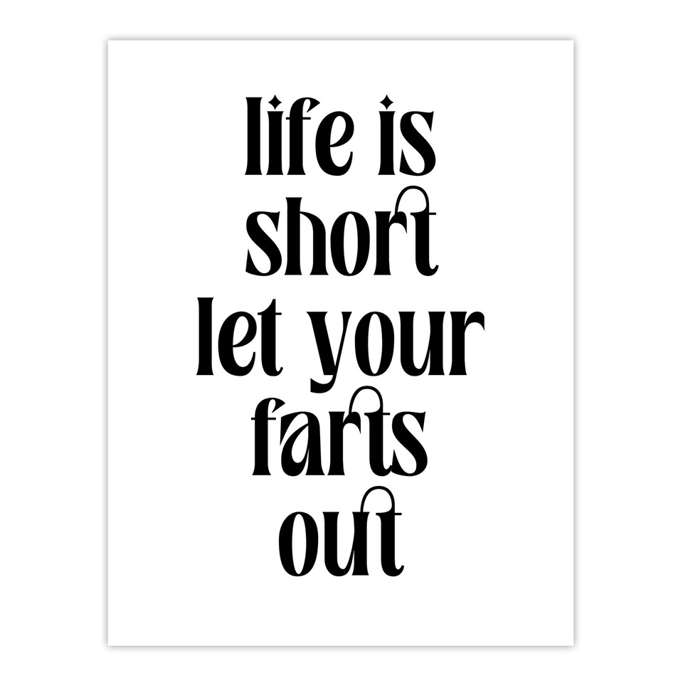 image 1 of Life Is Short Let Your Farts Out Modern Funny Wall Art Print 12x16 In