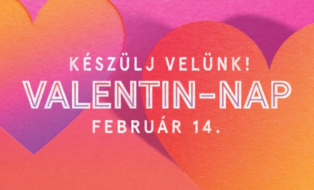 Készülj velünk a Valentin napra!