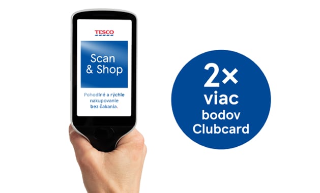 Získajte 2× viac bodov Clubcard so Scan&Shop
