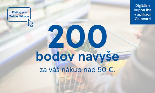 Získajte až 200 bodov navyše pri nákupe nad 50 € s Clubcard
