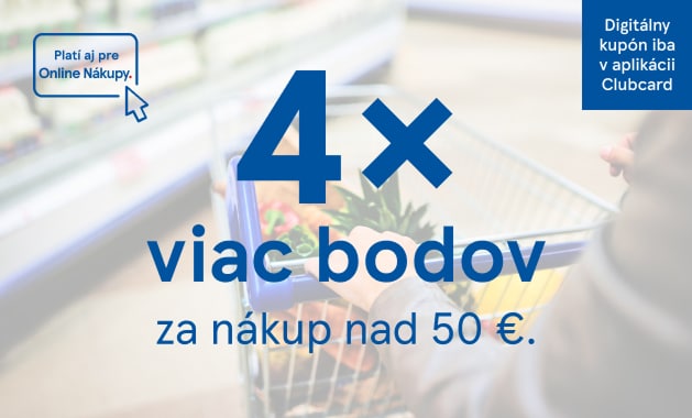 Získajte 4× viac Clubcard bodov pri nákupe nad 50 €